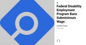 the arc federal disability employment program bans subminimum wage open graph