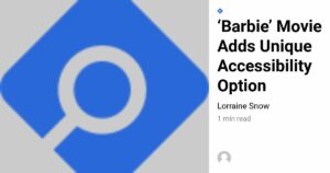 the arc barbie movie adds unique accessibility option open graph